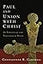 Paul and Union with Christ: An Exegetical and Theological Study