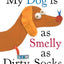 My Dog Is As Smelly As Dirty Socks: And Other Funny Family Portraits