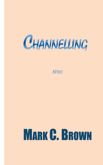 Channelling