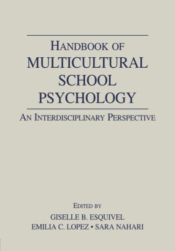 Handbook of Multicultural School Psychology: An Interdisciplinary Perspective (Consultation, Supervision, and Professional Learning in School Psychology Series)