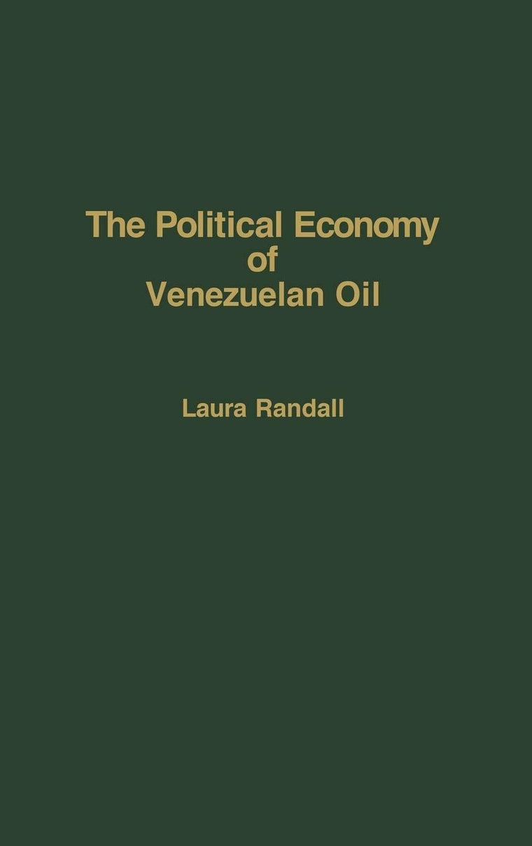 The Political Economy of Venezuelan Oil: