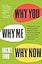 Why You, Why Me, Why Now: The Mindset and Moves to Land That First Job, from Networking to Cover Letters, Resumes, and Interviews