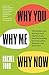 Why You, Why Me, Why Now: The Mindset and Moves to Land That First Job, from Networking to Cover Letters, Resumes, and Interviews