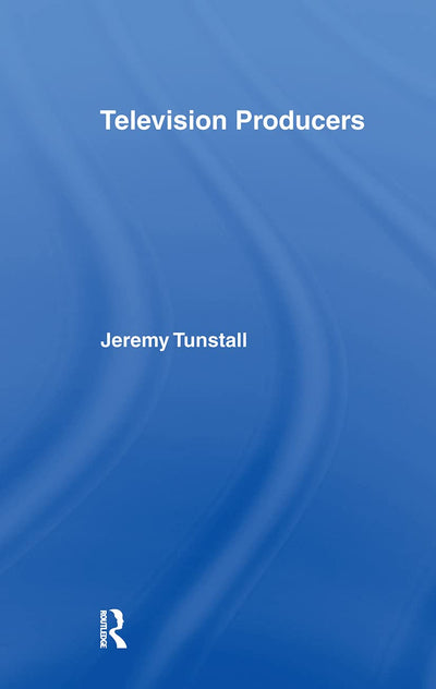 Television Producers (Communication and Society)