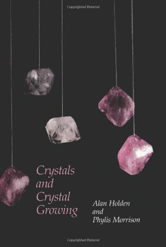 Crystals and Crystal Growing by Holden, Alan