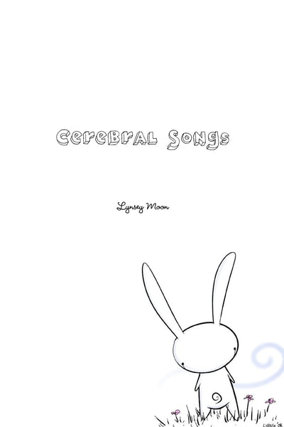 Cerebral Songs: A Collection Of Poetry, Prose & Short Stories.