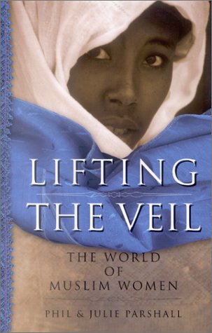 Lifting the Veil: The World of Muslim Women