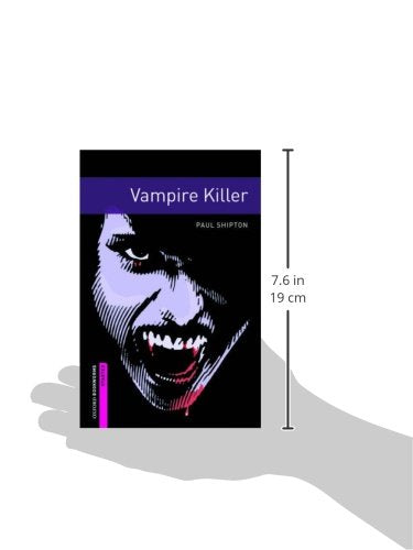 Oxford Bookworms Library: Vampire Killer: Starter: 250-Word Vocabulary (Oxford Bookworms Library: Fantasy & Horror)