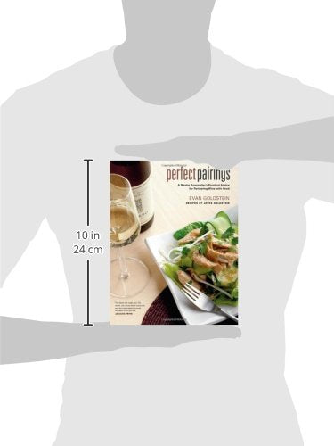 Perfect Pairings: A Master Sommeliers Practical Advice for Partnering Wine with Food