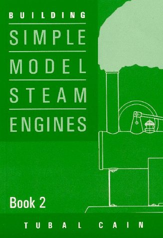 Building Simple Model Steam Engines: Book 2