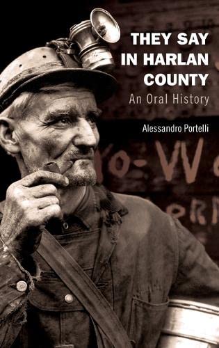 They Say in Harlan County: An Oral History (Oxford Oral History Series)