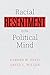 Racial Resentment in the Political Mind