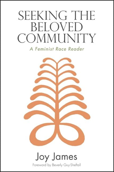 Seeking the Beloved Community: A Feminist Race Reader (Suny Series, Philosophy and Race)