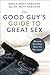 The Good Guy's Guide to Great Sex: Because Good Guys Make the Best Lovers