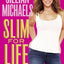 Slim for Life: My Insider Secrets to Simple, Fast, and Lasting Weight Loss