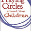 Praying Circles around Your Children