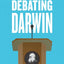 Debating Darwin