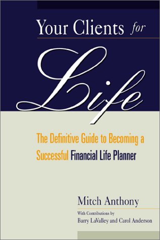 Your Clients for Life: The Definitive Guide to Becoming a Su