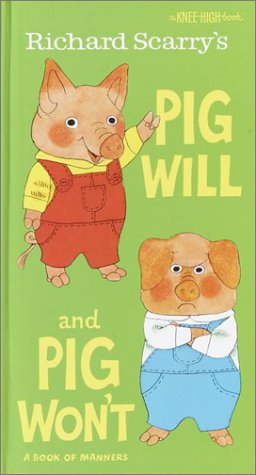 Richard Scarry's Pig Will and Pig Won't (A Knee-High Book(R)