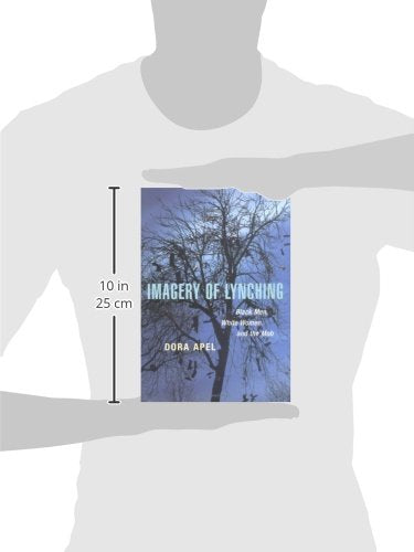 Imagery of Lynching: Black Men, White Women, and the Mob