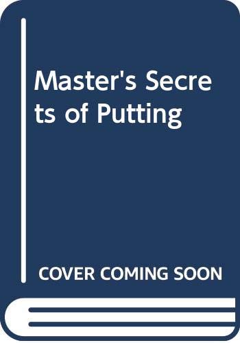 The Masters Secrets of Putting