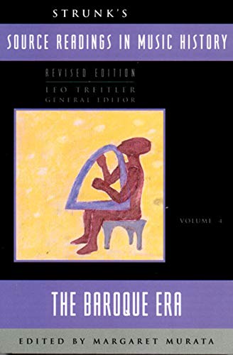 Strunk's Source Readings in Music History, Vol. 4: The Baroque Era, Revised Edition