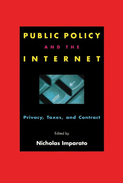 Public Policy and the Internet: Privacy, Taxes, and Contract (Hoover Institution Press Publication)