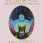 Sacred Woman: A Guide to Healing the Feminine Body, Mind, and Spirit