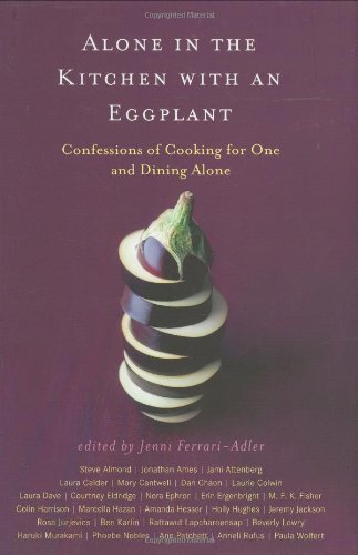 Alone in the Kitchen with an Eggplant