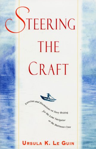 Steering the Craft: Exercises and Discussions on Story Writing