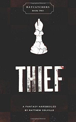 Thief: Ratcatchers, Volume Two: A Fantasy Hardboiled
