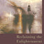Reclaiming the Enlightenment: Toward a Politics of Radical E