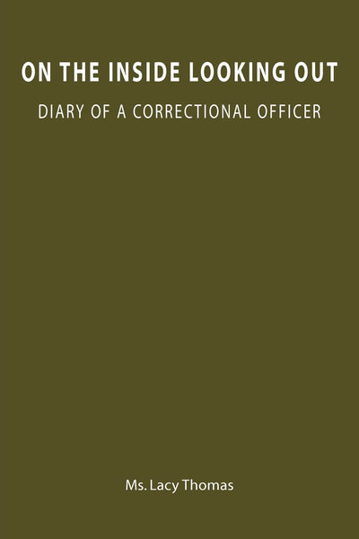 On the Inside Looking Out: Diary of a correctional officer