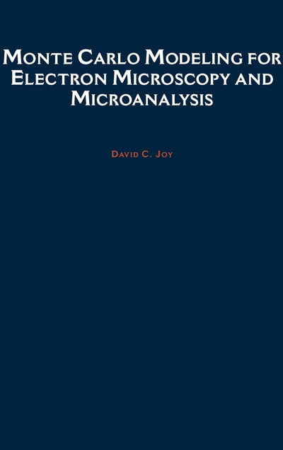 Monte Carlo Modeling for Electron Microscopy and Microanalysis (Oxford Series in Optical and Imaging Sciences)