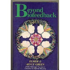 Beyond Biofeedback by Green, Elmer