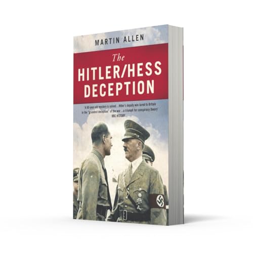 The Hitler/Hess Deception: British Intelligence's Best-Kept Secret of the Second World War