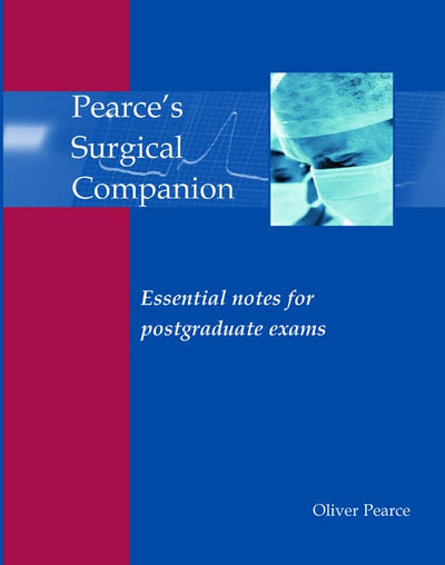 Pearce's Surgical Companion: Essential Notes for Postgraduate Exams