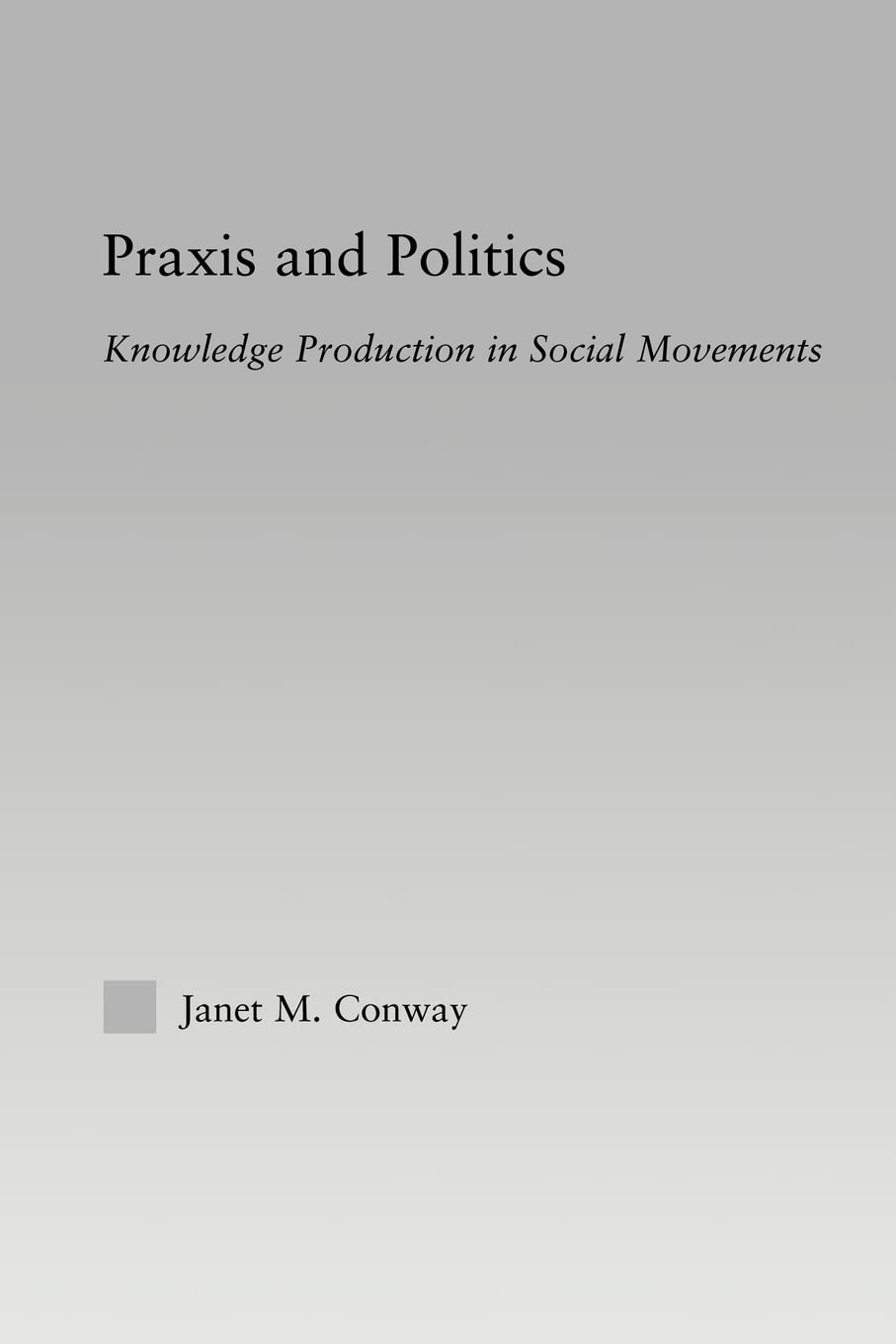 Praxis and Politics (New Approaches in Sociology)