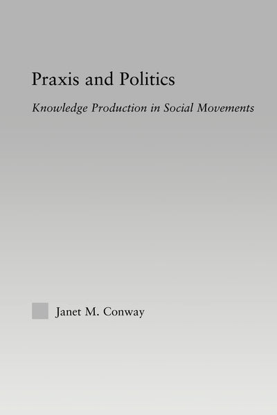 Praxis and Politics (New Approaches in Sociology)