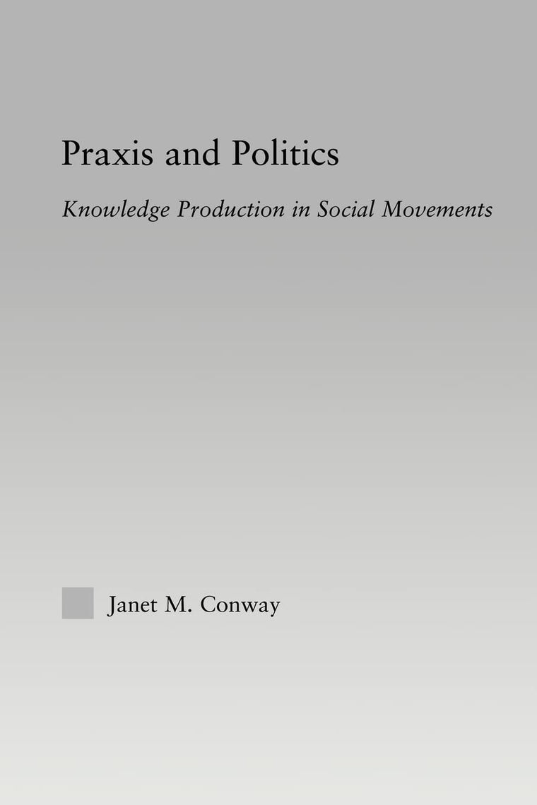 Praxis and Politics (New Approaches in Sociology)