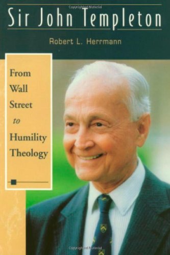 Sir John Templeton: From Wall Street to Humility Theology