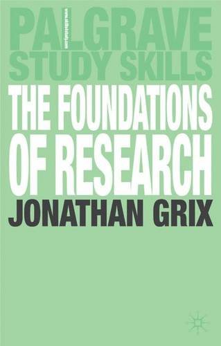 The Foundations Of Research (PALGRAVE STUDY GUIDES)
