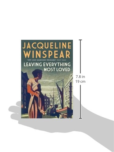 Leaving Everything Most Loved (Maisie Dobbs)
