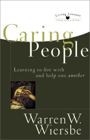 Caring People: Learning to Live With and Help One Another (Living Lessons from God's Word)