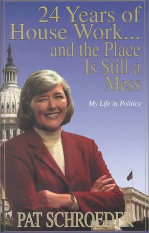 24 Years of House Work--and the Place Is Still a Mess: My Life in Politics