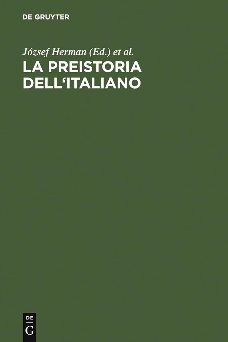 La preistoria dell'italiano: Atti della Tavola Rotonda di Linguistica Storica. Universit Ca' Foscari di Venezia, 11-13 giugno 1998 (French Edition)
