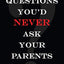 100 Questions You'd Never Ask Your Parents