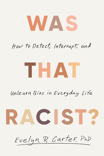 Was That Racist?: How to Detect, Interrupt, and Unlearn Bias in Everyday Life