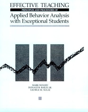 Effective Teaching: Principles and Procedures of Applied Behavior Analysis with Exceptional Students