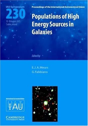 Populations of High-Energy Sources in Galaxies (IAU S230) (Proceedings of the International Astronomical Union Symposia and Colloquia)
